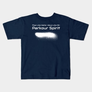 Flow Like Water, Move Like Air: Parkour Spirit Parkour Kids T-Shirt